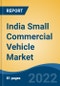 India Small Commercial Vehicle Market, By Vehicle Tonnage (Less Than 1 ton, 1 - 2 Ton, and 2 - 3 Ton), By Industry (E-commerce, FMCG, Pharma, Electronics, Construction, and Others), By Propulsion, By Region, Competition, Forecast & Opportunities, FY2027 - Product Thumbnail Image