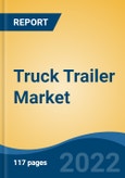 Truck Trailer Market, By Application Type (Logistics, Construction, Mining), By Truck Tonnage Capacity (Class1, Class2, Class3 Class4, Class5, Class6, Class7, Class8), By Trailer Type, By Vehicle Type, By Region, Competition Forecast and Opportunities, 2026- Product Image