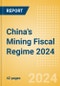 China's Mining Fiscal Regime 2024 - Product Image