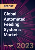 Global Automated Feeding Systems Market 2024-2028- Product Image
