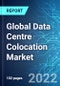 Global Data Centre Colocation Market: Size & Forecasts with Impact Analysis of COVID-19 (2022-2026) - Product Thumbnail Image