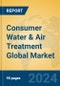 Consumer Water & Air Treatment Global Market Insights 2024, Analysis and Forecast to 2029, by Manufacturers, Regions, Technology, and Product Type - Product Thumbnail Image