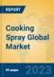 Cooking Spray Global Market Insights 2023, Analysis and Forecast to 2028, by Manufacturers, Regions, Technology, Product Type - Product Image