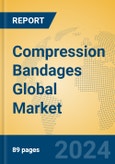 Compression Bandages Global Market Insights 2024, Analysis and Forecast to 2029, by Manufacturers, Regions, Technology, Application, Product Type- Product Image