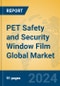 PET Safety and Security Window Film Global Market Insights 2024, Analysis and Forecast to 2029, by Manufacturers, Regions, Technology, Application - Product Thumbnail Image