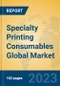 Specialty Printing Consumables Global Market Insights 2023, Analysis and Forecast to 2028, by Manufacturers, Regions, Technology, Application, Product Type - Product Image