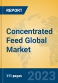 Concentrated Feed Global Market Insights 2023, Analysis and Forecast to 2028, by Manufacturers, Regions, Technology, Application, Product Type- Product Image