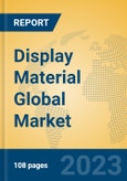 Display Material Global Market Insights 2023, Analysis and Forecast to 2028, by Manufacturers, Regions, Technology, Product Type- Product Image