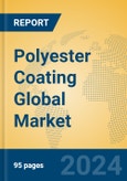 Polyester Coating Global Market Insights 2024, Analysis and Forecast to 2029, by Manufacturers, Regions, Technology, Application, Product Type- Product Image