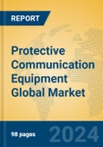 Protective Communication Equipment Global Market Insights 2024, Analysis and Forecast to 2029, by Manufacturers, Regions, Technology, Application, Product Type- Product Image