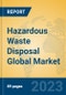 Hazardous Waste Disposal Global Market Insights 2023, Analysis and Forecast to 2028, by Manufacturers, Regions, Technology, Application, Product Type - Product Thumbnail Image