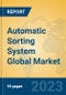 Automatic Sorting System Global Market Insights 2023, Analysis and Forecast to 2028, by Manufacturers, Regions, Technology, Application, Product Type - Product Thumbnail Image