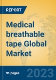 Medical breathable tape Global Market Insights 2023, Analysis and Forecast to 2028, by Manufacturers, Regions, Technology, Application, Product Type- Product Image