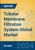 Tubular Membrane Filtration System Global Market Insights 2023, Analysis and Forecast to 2028, by Manufacturers, Regions, Technology, Application, Product Type- Product Image