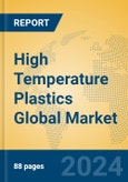 High Temperature Plastics Global Market Insights 2024, Analysis and Forecast to 2029, by Manufacturers, Regions, Technology, Application, Product Type- Product Image