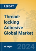 Thread-locking Adhesive Global Market Insights 2024, Analysis and Forecast to 2029, by Manufacturers, Regions, Technology, Application, Product Type- Product Image