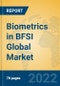 Biometrics in BFSI Global Market Insights 2022, Analysis and Forecast to 2027, by Market Participants, Regions, Technology, Application, Product Type - Product Thumbnail Image