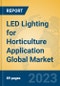 LED Lighting for Horticulture Application Global Market Insights 2023, Analysis and Forecast to 2028, by Manufacturers, Regions, Technology, Application, Product Type - Product Image