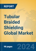 Tubular Braided Shielding Global Market Insights 2024, Analysis and Forecast to 2029, by Manufacturers, Regions, Technology, Application- Product Image