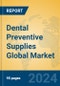 Dental Preventive Supplies Global Market Insights 2024, Analysis and Forecast to 2029, by Manufacturers, Regions, Technology, Product Type - Product Thumbnail Image