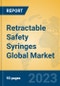 Retractable Safety Syringes Global Market Insights 2023, Analysis and Forecast to 2028, by Manufacturers, Regions, Technology, Application, Product Type - Product Thumbnail Image