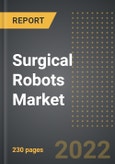 Surgical Robots Market (2022 Edition) - Analysis By Component (Systems, Disposables, Services), Surgical Specialty, By Region, By Country: Market Insights and Forecast with Impact of Covid-19 (2021-2026)- Product Image