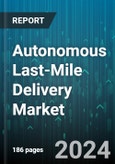 Autonomous Last-Mile Delivery Market by Solution, Platform, Payload, Range, Application - Global Forecast 2025-2030- Product Image