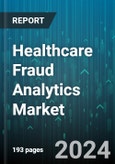 Healthcare Fraud Analytics Market by Solution Type, Delivery Model, Application, End-User - Global Forecast 2025-2030- Product Image