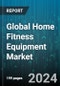 Global Home Fitness Equipment Market by Type (Accessories, Cardiovascular Training Equipment, Strength Training Equipment), Distribution Channel (Direct Selling, Offline Retail Stores, Online Retail Stores), End-User - Forecast 2024-2030 - Product Image