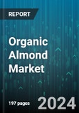 Organic Almond Market by Form, Product, Application, Distribution Channel - Global Forecast 2025-2030- Product Image