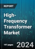 High-Frequency Transformer Market by Transformers Type, Output, Converter Type, Application - Global Forecast 2025-2030- Product Image