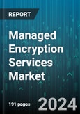 Managed Encryption Services Market by Type, Deployment, Industry - Global Forecast 2025-2030- Product Image