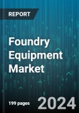 Foundry Equipment Market by Type, Application - Global Forecast 2025-2030- Product Image