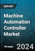 Machine Automation Controller Market by Controller Type, Form Factor, Application, End-use - Global Forecast 2025-2030- Product Image