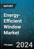 Energy-Efficient Window Market by Component, Glazing Type, Operating Type, Application, End-User - Global Forecast 2025-2030- Product Image