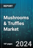 Mushrooms & Truffles Market by Type, Application - Global Forecast 2025-2030- Product Image