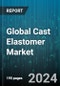 Global Cast Elastomer Market by Type (Cold Cast Elastomer, Hot Cast Elastomer), End-Use Industry (Agriculture, Automotive & Transportation, Industrial) - Forecast 2024-2030 - Product Thumbnail Image