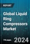 Global Liquid Ring Compressors Market by Type (Double-Acting, Single-Acting), Material Type (Cast Iron, Stainless Steel), Flow Rate, Application - Forecast 2024-2030 - Product Thumbnail Image