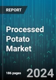 Processed Potato Market by Product Type, Form, Distribution Channel, End-user - Global Forecast 2025-2030- Product Image