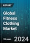 Global Fitness Clothing Market by Gender (Children's Wear, Men's Wear, Women's Wear), Type (Accessories, Basic Fitness Clothing, Cold Weather Fitness Clothing) - Forecast 2024-2030 - Product Image