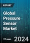 Global Pressure Sensor Market by Type (Absolute Pressure Sensors, Differential Pressure Sensors, Gauge Pressure Sensor), Technology (Capacitive, Electromagnetic, Optical), End-User Industry, Application - Forecast 2024-2030 - Product Image