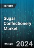 Sugar Confectionery Market by Type, Packaging, Distribution Channel - Global Forecast 2025-2030- Product Image