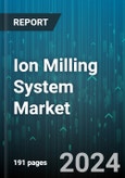 Ion Milling System Market by Product Type, Electron Microscopy Type, Sample Material, End-Users - Global Forecast 2025-2030- Product Image