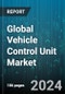 Global Vehicle Control Unit Market by Propulsion Type (Battery Electric Vehicles, Hybrid, Internal Combustion Engine), ECU Type (16-Bit-ECU, 32-Bit-ECU, 64-Bit-ECU), Autonomy Type, Vehicle Type, Application - Forecast 2024-2030 - Product Image