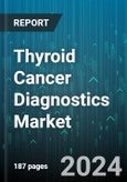 Thyroid Cancer Diagnostics Market by Type, Technique, End-user - Global Forecast 2025-2030- Product Image