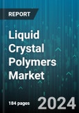 Liquid Crystal Polymers Market by Type, Application - Global Forecast 2025-2030- Product Image