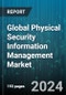 Global Physical Security Information Management Market by Type (Services, Solution), Deployment (Cloud, On-Premise), Industry - Forecast 2024-2030 - Product Thumbnail Image