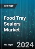 Food Tray Sealers Market by Type, Application - Global Forecast 2025-2030- Product Image