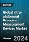 Global Intra-abdominal Pressure Measurement Devices Market by Product (Disposables, Equipment), Procedure (Abdomen, Muscle), Application - Forecast 2024-2030 - Product Thumbnail Image