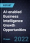 AI-enabled Business Intelligence Growth Opportunities - Product Thumbnail Image